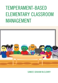 Cover image: Temperament-Based Elementary Classroom Management 9781475809435