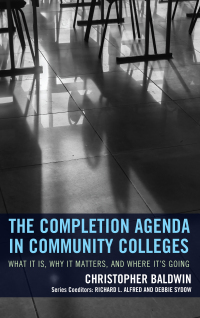 Cover image: The Completion Agenda in Community Colleges 9781475820683