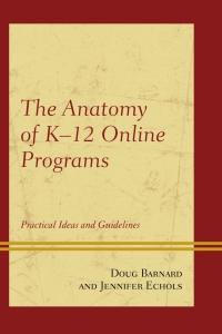 Imagen de portada: The Anatomy of K-12 Online Programs 9781475809824