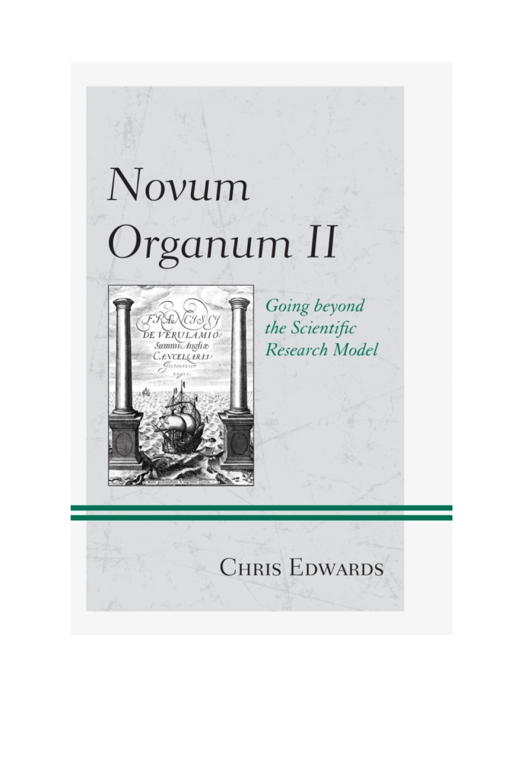 Novum Organum II Going beyond the Scientific Research Model