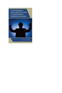 Cover image: The Instrumental Music Director's Guide to Comprehensive Program Development 9781475812879