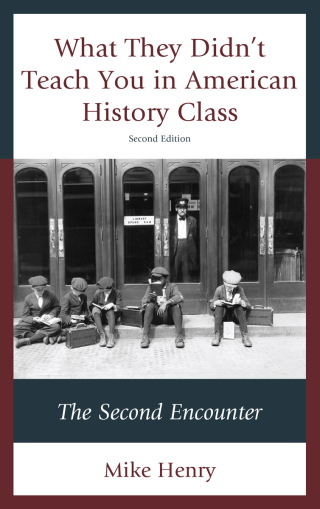 Cover image: What They Didn't Teach You in American History Class 2nd edition 9781475815467