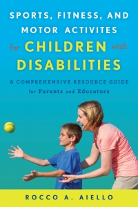 Cover image: Sports, Fitness, and Motor Activities for Children with Disabilities 9781475818178