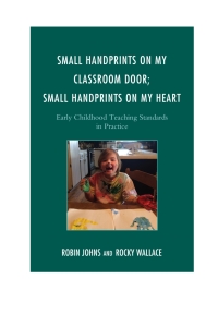 Cover image: Small Handprints on My Classroom Door; Small Handprints on My Heart 9781475818246