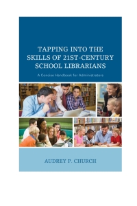 Imagen de portada: Tapping into the Skills of 21st-Century School Librarians 9781475818895