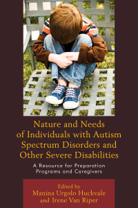 Imagen de portada: Nature and Needs of Individuals with Autism Spectrum Disorders and Other Severe Disabilities 9781475820508