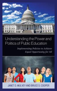Imagen de portada: Understanding the Power and Politics of Public Education 9781475820874