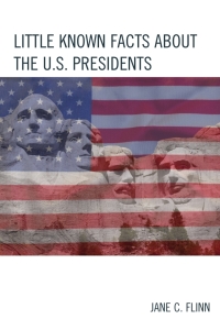 Titelbild: Little Known Facts about the U. S. Presidents 9781475823059