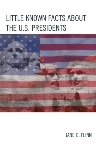 Cover image: Little Known Facts about the U. S. Presidents 9781475823059