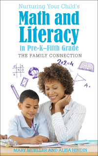 Omslagafbeelding: Nurturing Your Child's Math and Literacy in Pre-K–Fifth Grade 9781475825992