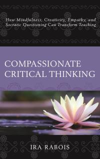 Cover image: Compassionate Critical Thinking 9781475828818