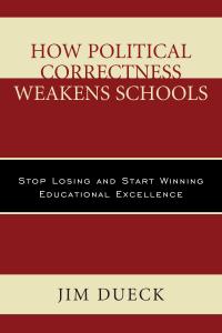 Imagen de portada: How Political Correctness Weakens Schools 9781475829877