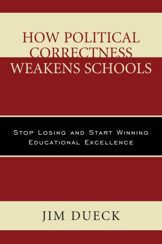 Cover image: How Political Correctness Weakens Schools 9781475829877