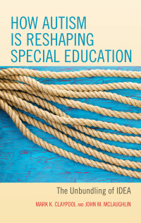 Cover image: How Autism is Reshaping Special Education 9781475834963
