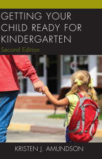 表紙画像: Getting Your Child Ready for Kindergarten 2nd edition 9781475841152