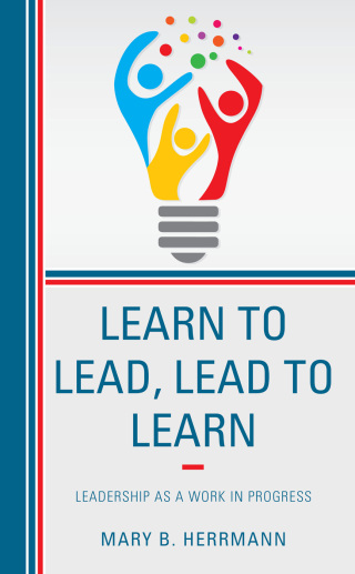 Omslagafbeelding: Learn to Lead, Lead to Learn 9781475841480