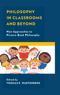 表紙画像: Philosophy in Classrooms and Beyond 9781475844580