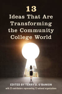 表紙画像: 13 Ideas That Are Transforming the Community College World 9781475844894