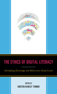 Imagen de portada: The Ethics of Digital Literacy 9781475846751