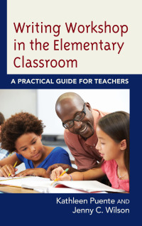 Cover image: Writing Workshop in the Elementary Classroom 9781475847130
