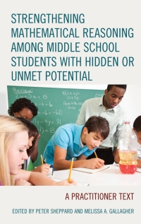 Imagen de portada: Strengthening Mathematical Reasoning among Middle School Students with Hidden or Unmet Potential 9781475847482