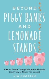 Titelbild: Beyond Piggy Banks and Lemonade Stands 9781475847611