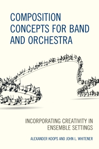 Imagen de portada: Composition Concepts for Band and Orchestra 9781475848915
