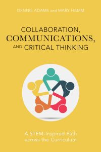 Imagen de portada: Collaboration, Communications, and Critical Thinking 9781475849981