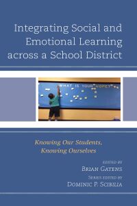 Cover image: Integrating Social and Emotional Learning across a School District 9781475850628