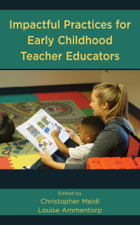 Cover image: Impactful Practices for Early Childhood Teacher Educators 9781475850932