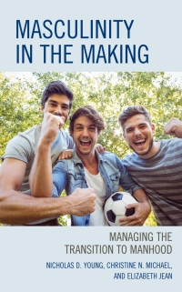 Omslagafbeelding: Masculinity in the Making 9781475854121