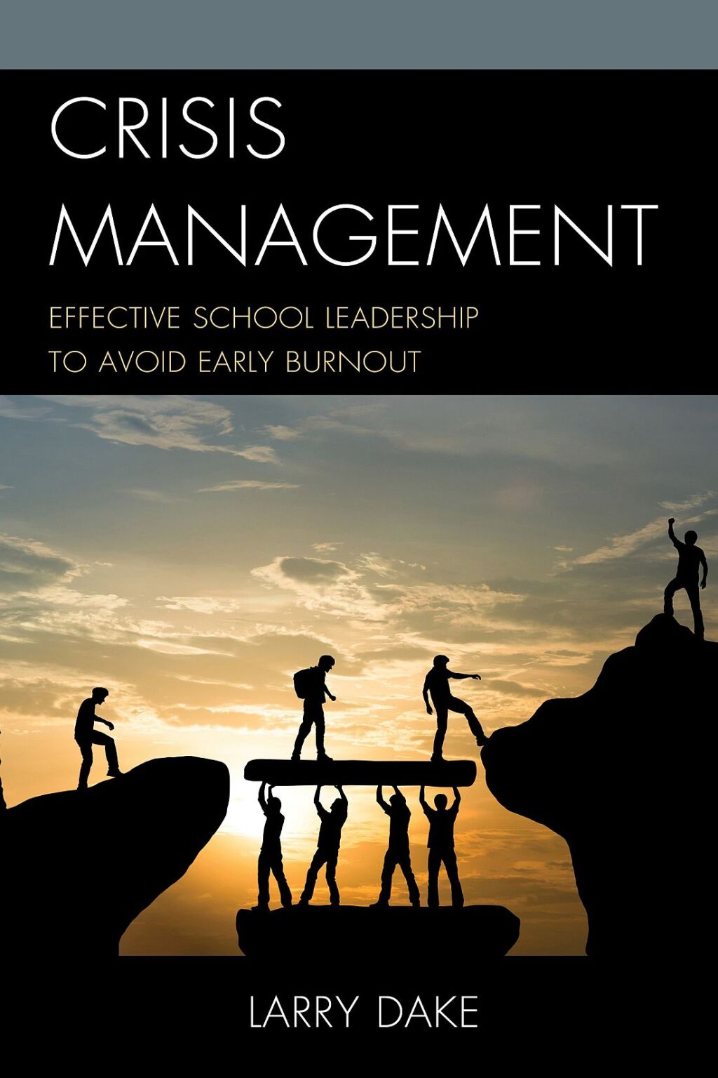 Crisis Management Effective School Leadership to Avoid Early Burnout