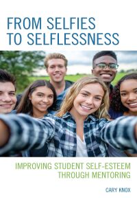 Cover image: From Selfies to Selflessness 9781475860405