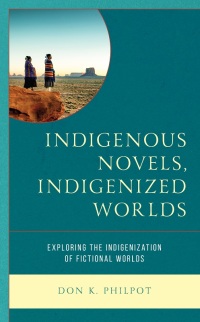Immagine di copertina: Indigenous Novels, Indigenized Worlds 9781475860481
