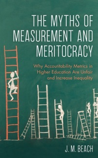 Omslagafbeelding: The Myths of Measurement and Meritocracy 9781475862249