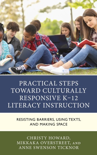 Cover image: Practical Steps Toward Culturally Responsive K-12 Literacy Instruction 9781475864588