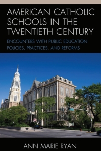 Cover image: American Catholic Schools in the Twentieth Century 9781475866605