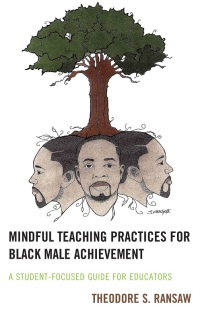 Cover image: Mindful Teaching Practices for Black Male Achievement 9781475867336