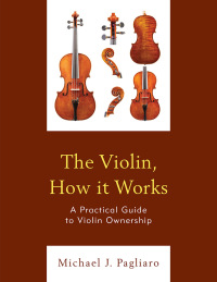 صورة الغلاف: The Violin, How it Works 9781475868128