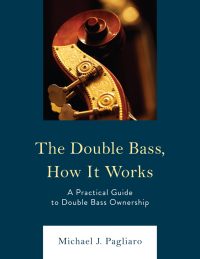 Cover image: The Double Bass, How It Works 9781475869163