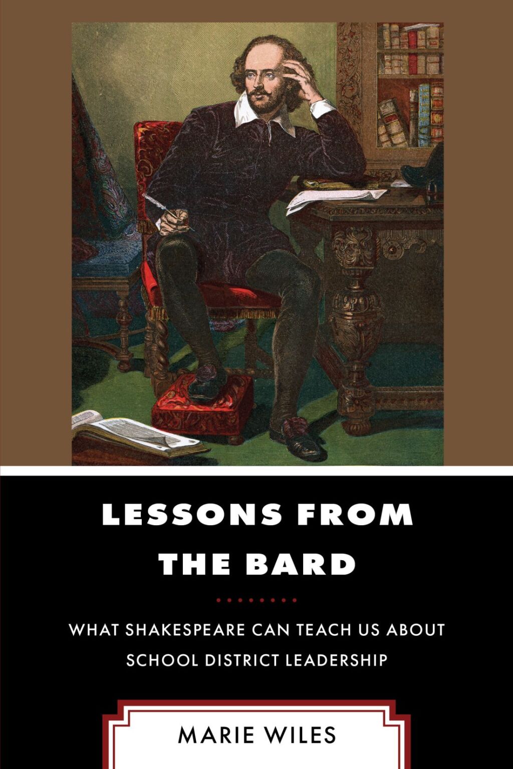 Lessons from the Bard What Shakespeare Can Teach Us About School District Leadership
