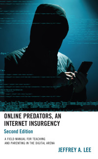 صورة الغلاف: Online Predators, An Internet Insurgency 2nd edition 9781475870220