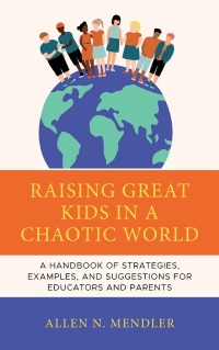 Cover image: Raising Great Kids in a Chaotic World 9781475872316