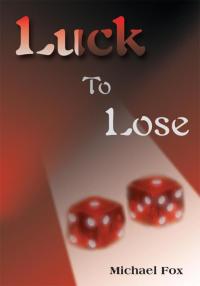 表紙画像: Luck to Lose 9780595129072