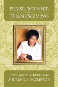 Cover image: Praise, Worship, and Thanksgiving 9781475970807