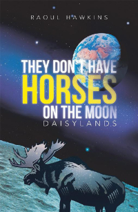 Cover image: They Don't Have Horses on the Moon 9781475992281