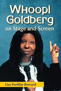 Cover image: Whoopi Goldberg on Stage and Screen 9780786468874