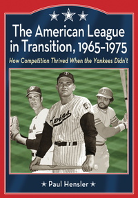 表紙画像: The American League in Transition, 1965-1975 9780786446261