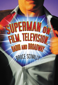 صورة الغلاف: Superman on Film, Television, Radio and Broadway 9780786431663