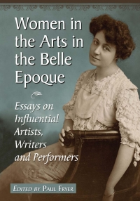 Cover image: Women in the Arts in the Belle Epoque 9780786460755